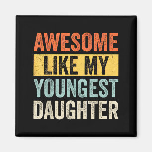 Awesome Like My Youngest Daughter Funny Father's D Magnet