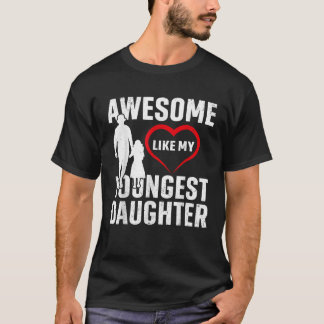 Awesome Like My Youngest Daughter Funny Vintage Fa T-Shirt