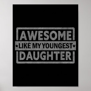 Awesome Like My Youngest Daughter Men Fathers Day  Poster