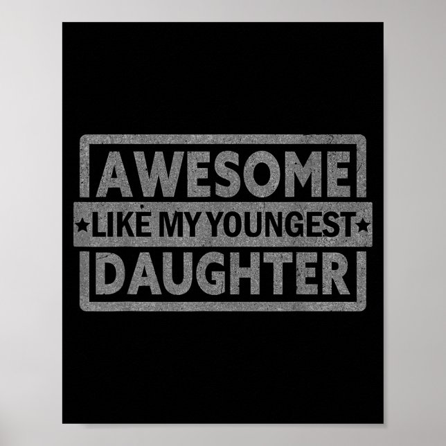 Awesome Like My Youngest Daughter Men Fathers Day  Poster (Front)