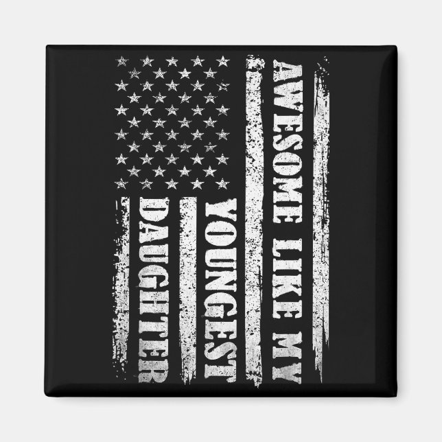 Awesome Like My Youngest Daughter Men Funny For Da Magnet (Front)