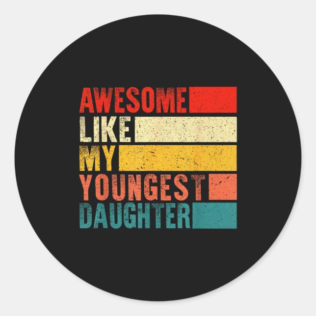 Awesome Like My Youngest Daughter Mother's Day Fat Classic Round Sticker (Front)