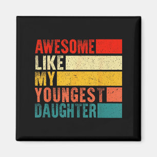 Awesome Like My Youngest Daughter Mother's Day Fat Magnet