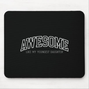 Awesome Like My Youngest Daughter Mother's Day Fat Mouse Pad
