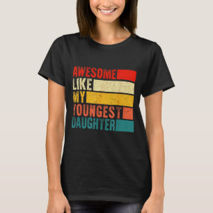 Awesome Like My Youngest Daughter Mother's Day Fat T-Shirt