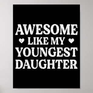Awesome Like My Youngest Daughter Shirt Men Dad Fa Poster