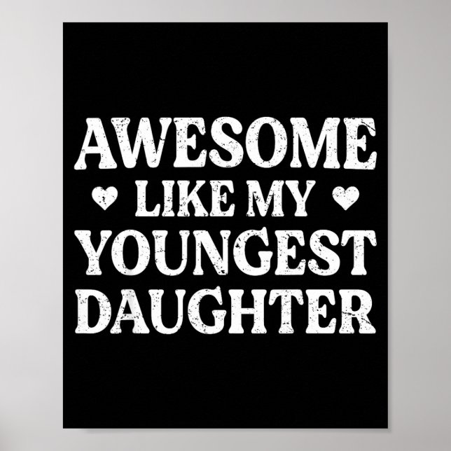 Awesome Like My Youngest Daughter Shirt Men Dad Fa Poster (Front)
