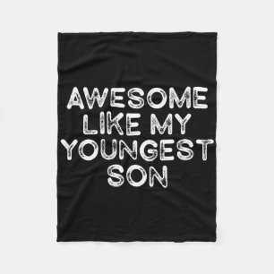Awesome Like My Youngest Son Funny Fathers Day Men Fleece Blanket