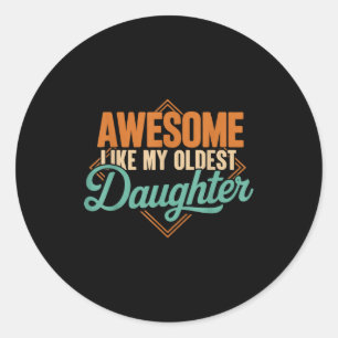 Awesome like oldest sister funny vintage father's classic round sticker