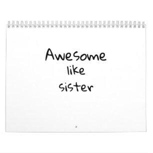 Awesome like sister calendar