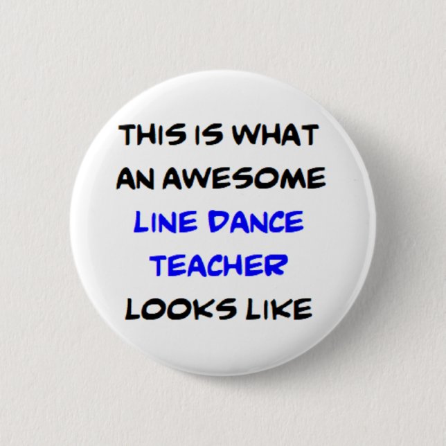 awesome line dance teacher 6 cm round badge (Front)