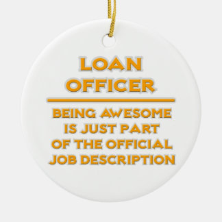 Awesome Loan Officer .. Job Description Ceramic Ornament