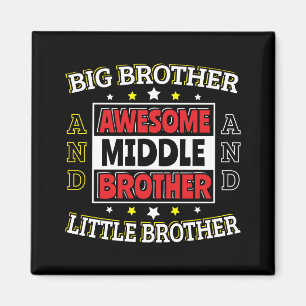 Awesome Middle Brother - is Big and Little  Magnet