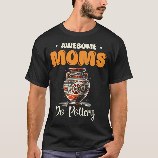Awesome Moms Do Pottery Ceramics Clay Potter Pot M T-Shirt (Front)