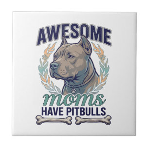 Awesome Moms Have Pitbulls Dog Bone Wreath Ceramic Tile