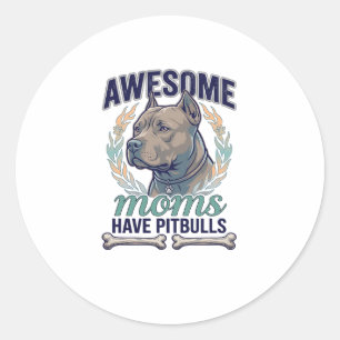 Awesome Moms Have Pitbulls Dog Bone Wreath Classic Round Sticker