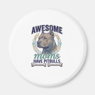 Awesome Moms Have Pitbulls Dog Bone Wreath Magnet
