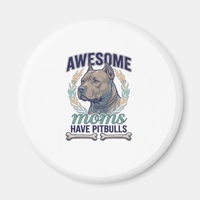 Awesome Moms Have Pitbulls Dog Bone Wreath Magnet (Front)