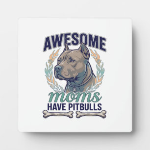 Awesome Moms Have Pitbulls Dog Bone Wreath Plaque