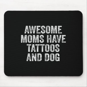 Awesome Moms Have Tattoos And Dog Rerto Vintage _3 Mouse Pad