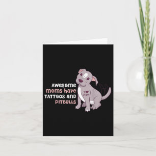 Awesome Moms Have Tattoos And Pitbulls Card