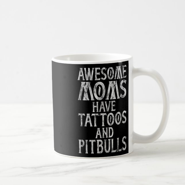 Awesome Moms Have Tattoos And Pitbulls Inked Mama  Coffee Mug (Right)