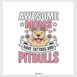 Awesome Moms Have Tattoos and Pitbulls Vintage Shi