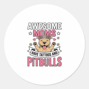 Awesome Moms Have Tattoos and Pitbulls Vintage Shi Classic Round Sticker