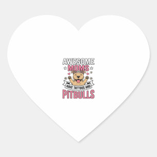 Awesome Moms Have Tattoos and Pitbulls Vintage Shi Heart Sticker