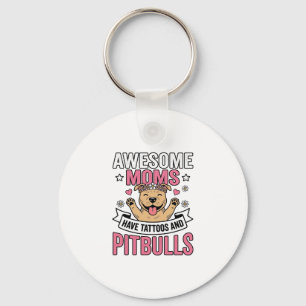 Awesome Moms Have Tattoos and Pitbulls Vintage Shi Key Ring
