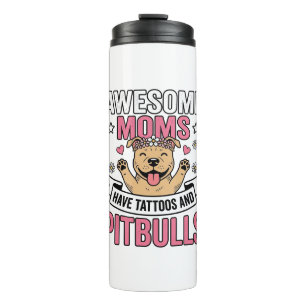 Awesome Moms Have Tattoos and Pitbulls Vintage Shi Thermal Tumbler