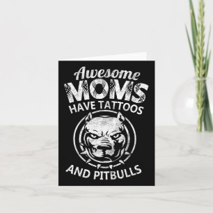 Awesome Mum Have Tattoos And Pitbulls Cool Mothers Card