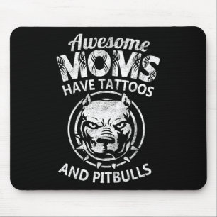 Awesome Mum Have Tattoos And Pitbulls Cool Mothers Mouse Pad