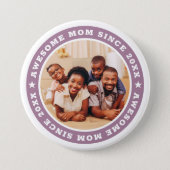 Awesome Mum Since 20XX Modern Simple Photo 7.5 Cm Round Badge (Front)