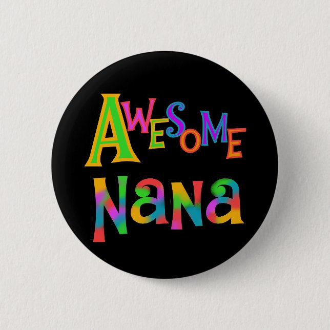 Awesome Nana T-shirts and Gifts 6 Cm Round Badge (Front)