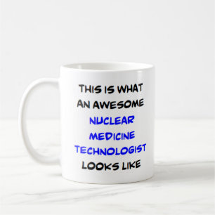 awesome nuclear medicine technologist coffee mug