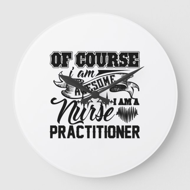 Awesome Nurse Practitioner  Large Clock (Front)