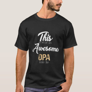 Awesome Opa Gift Grandfather From Granddaughter Gr T-Shirt