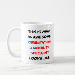 awesome orientation & mobility specialist coffee mug