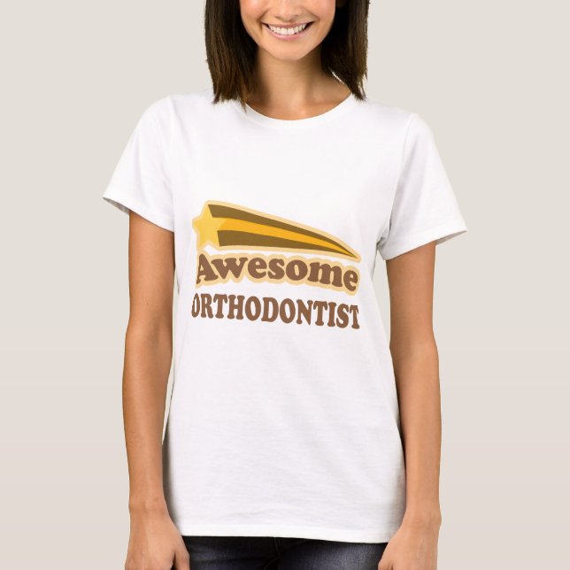 Awesome Orthodontist T-Shirt (Front)