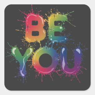Awesome Paint splatter Be You in Rainbow Gay Pride Square Sticker