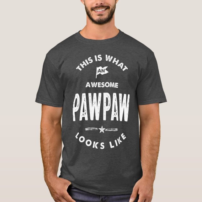 Awesome PawPaw Looks Like T-Shirt (Front)
