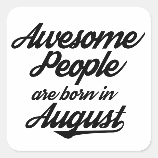 Awesome People are born in August Square Sticker (Front)