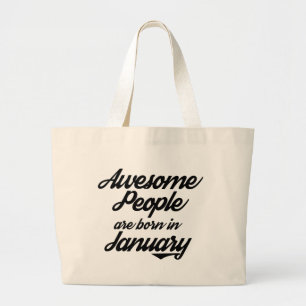 Awesome People are born in January Large Tote Bag