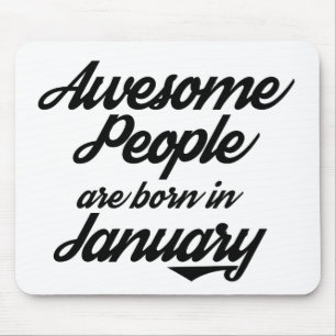 Awesome People are born in January Mouse Pad