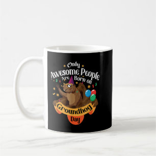 Awesome People Born On Groundhog Day Cute Birthday Coffee Mug