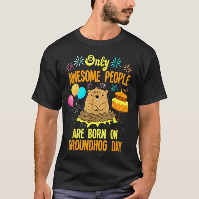 Awesome People Born On Groundhog Day Funny Anniver T-Shirt (Front)