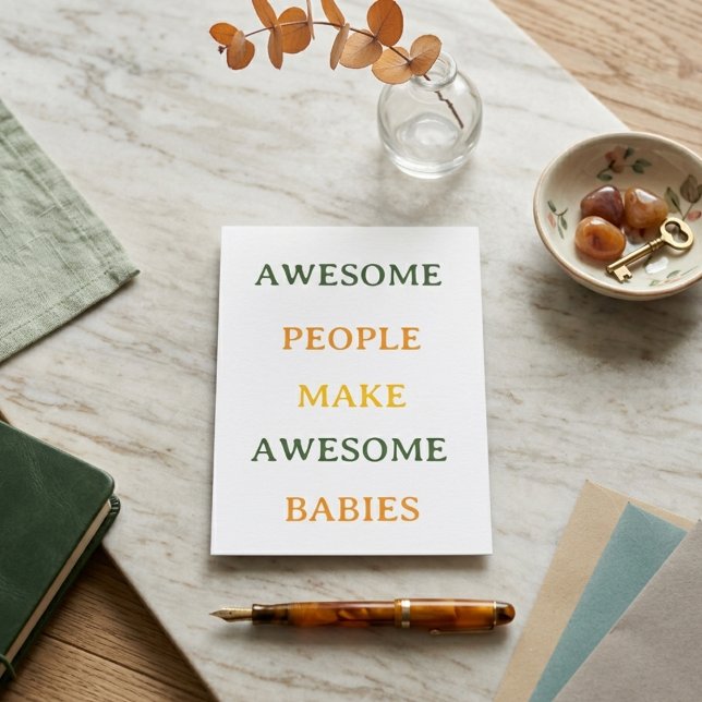 Awesome People Make Awesome Babies Card (Creator Uploaded)