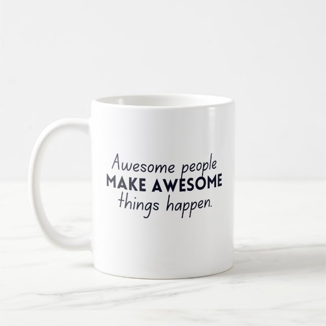 Awesome People Make Awesome Things Happen Coffee Mug (Left)