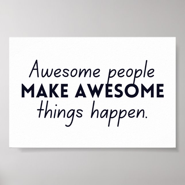 Awesome People Make Awesome Things Happen Poster (Front)